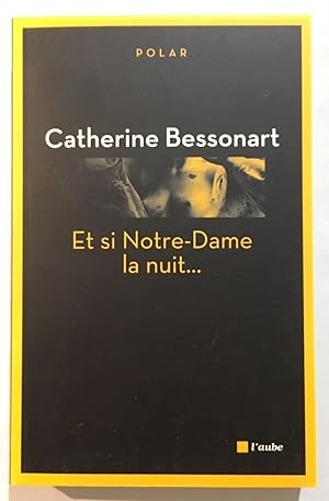 Bild des Verkufers fr Et si Notre-Dame la nuit zum Verkauf von librairie philippe arnaiz