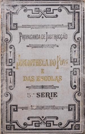 BIBLIOTHECA DO POVO E DAS ESCOLAS, [05.ª] QUINTA SÉRIE, N.º 33-40. [EDIÇÕES MISTAS]