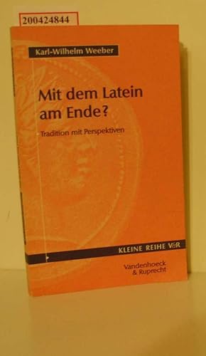 Bild des Verkufers fr Mit dem Latein am Ende? Tradition mit Perspektiven. (Kleine Reihe V&R, Band 4003) zum Verkauf von ralfs-buecherkiste