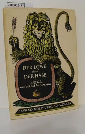 Der Löwe und der Hase : Fabeln / Sergej Michalkow. Nachdichtungen aus d. Russ. von Martin Remané....
