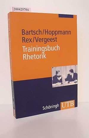 Seller image for Trainingsbuch Rhetorik / Tim-Christian Bartsch . / UTB ; 2689 Rhesis for sale by ralfs-buecherkiste