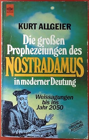 Bild des Verkufers fr Die groen Prophezeiungen des Nostradamus in moderner Deutung. Weissagungen bis ins Jahr 2050. zum Verkauf von biblion2