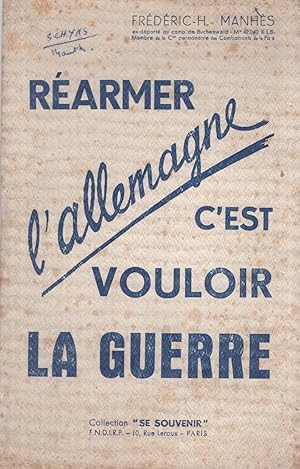 Seller image for Rarmer l'Allemagne c'est vouloir la Guerre. for sale by PRISCA