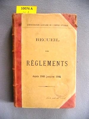 Receueil des Règlements depuis 1840 jusqu'en 1902. Avec 28 Règlements.