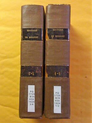 Histoire de Bossuet, Évêque de Meaux, composée sur les manuscrits originaux, 4ème édition revue e...