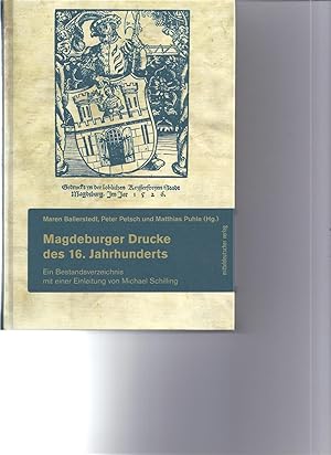 Magdeburger Drucke des 16. Jahrhunderts. Ein Bestandsverzeichnis mit einer Einleitung von Michael...