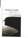 Seller image for Arrastrar esa sombra for sale by AG Library