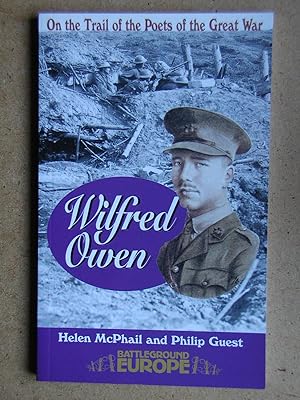 Bild des Verkufers fr Wilfred Owen: On the Trail of the Poets of the Great War. zum Verkauf von N. G. Lawrie Books