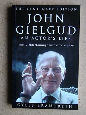 Imagen del vendedor de John Gielgud: An Actor's Life. The Centenary Edition. a la venta por N. G. Lawrie Books