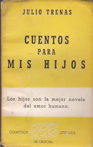 Imagen del vendedor de Cuentos para mis hijos. Los hijos son la mejor novela del amor humano. a la venta por LIBRERA GULLIVER