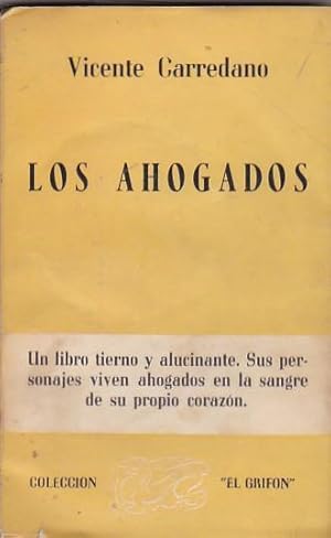 Imagen del vendedor de Los ahogados. Un libro tierno y alucinante. Sus personajes viven ahogados en la sangre de su propio corazn. a la venta por LIBRERA GULLIVER