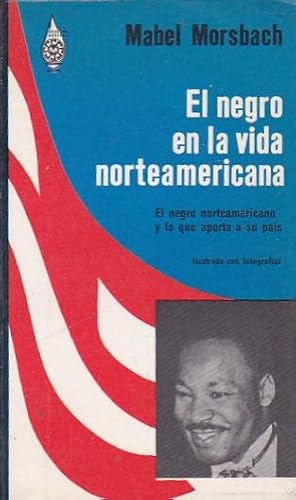 Imagen del vendedor de El negro en la vida norteamericana. El negro norteamericano y lo que aporta a su pas a la venta por LIBRERA GULLIVER