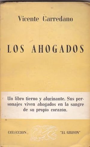 Imagen del vendedor de Los ahogados. Cuentos. Volmen VI. Un libro tierno y alucinante. Sus personajes viven ahogados en la sangre de su propio corazn. a la venta por LIBRERA GULLIVER