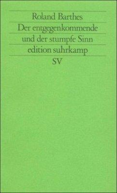 Bild des Verkufers fr Der entgegenkommende und der stumpfe Sinn. Kritische Essays III [Frz. Orig.-Titel: L'obvie et l'obtus. Essais critiques III, Paris, Editions du Seuil, 1982]. bers. von Dieter Hornig. Dt. EA. zum Verkauf von Antiquariat Lengelsen