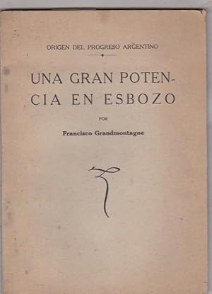 Immagine del venditore per Orgen del progreso Argentino. Una gran potencia en esbozo venduto da LIBRERA GULLIVER