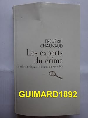 Bild des Verkufers fr Les Experts du Crime La Mdecine lgale en France au XIXe sicle zum Verkauf von Librairie Michel Giraud