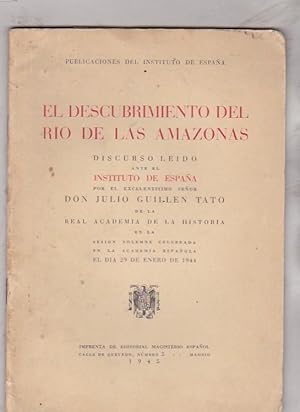 Seller image for El descubrimiento del ro las Amazonas. Discurso ledo ante el Instituto de Espaa. En la sesin solemne celebrada en la Academia Espaola el da 29 de Enero de 1944 for sale by LIBRERA GULLIVER