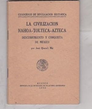 Imagen del vendedor de La civilizacin Nahoa Tolteca Azteca. Descubrimiento y conquista de Mxico a la venta por LIBRERA GULLIVER