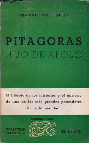 Seller image for Pitgoras. Hijo de Apolo. El filsofo de los misterios y el misterio de uno de los ms grandes pensadores de la humanidad. Vol XXVII for sale by LIBRERA GULLIVER