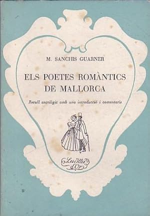 Seller image for Els poetes romntics de Mallorca. Recull antolgic amb una introducci i comentaris for sale by LIBRERA GULLIVER