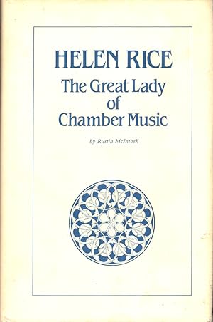 Helen Rice: The Great Lady of Chamber Music