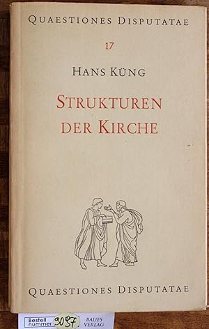 Strukturen der Kirche. Quaestiones disputatae ; 17 / Herausgegeben von Karl Rahner und Heinrich S...