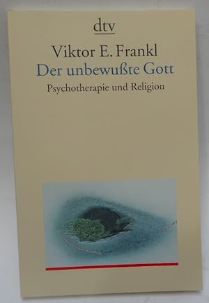 Bild des Verkufers fr Der unbewute Gott. Psychotherapie und Religion. zum Verkauf von Der Buchfreund