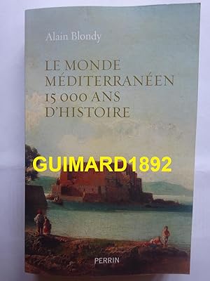 Imagen del vendedor de Le monde mditerranen 15 000 ans d'histoire a la venta por Librairie Michel Giraud