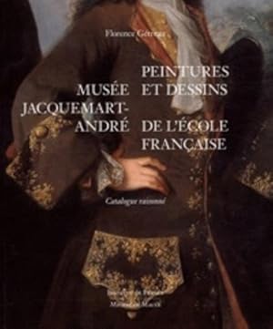 Musée Jacquemart-André - Peintures et dessins de l'Ecole française Catalogue raisonné