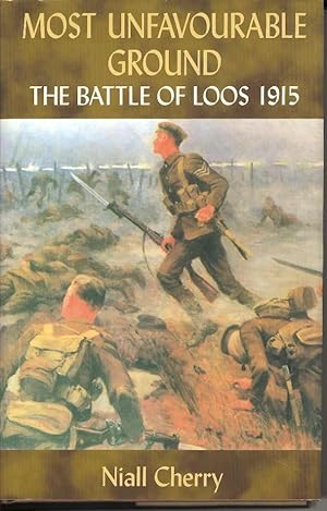 Seller image for Most Unfavourable Ground. The Battle of Loos 1915 for sale by Joy Norfolk, Deez Books