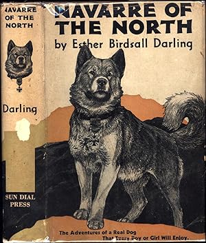 Navarre of the North / A thrilling story of the grandson of Baldy of Nome / The Adventures of a R...