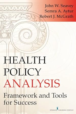 Seller image for Health Policy Analysis : Framework and Tools for Success for sale by GreatBookPrices