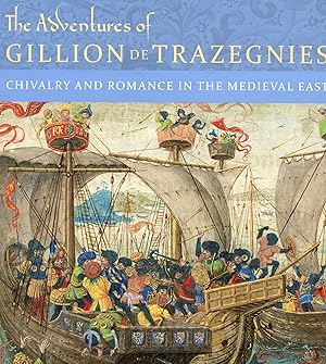 Immagine del venditore per The Adventures of Gillion de Trazegnies; Chivalry and Romance in the Medieval East venduto da Waysidebooks