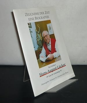 Bild des Verkufers fr Zeugnisse der Zeit - eine Biographie. Der Politiker Hans-August Lcker - zum 90. Geburtstag. [Herausgegeben von Antonius John]. zum Verkauf von Antiquariat Kretzer