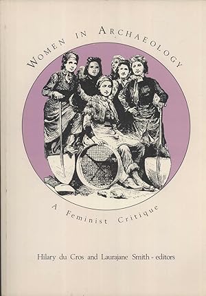 Bild des Verkufers fr Women in Archaeology: A Feminist Critique (Occasional Papers in Prehistory, 23) zum Verkauf von Masalai Press