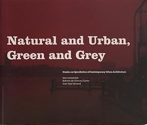 Natural and Urban, Green and Grey: Studies on Specificities of Contemporary Urban Architecture