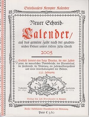 Image du vendeur pour Steinhausers Kempter Kalender 2005 - Neuer Schreib-Kalender auf das gemeine Jahr nach der gnadenreichen Geburt unseres Herrn Jesu Christi mis en vente par Allguer Online Antiquariat