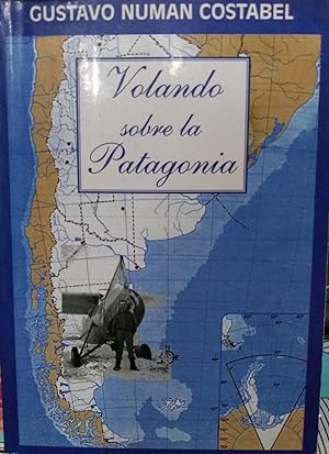 Volando sobre la Patagonia. Prólogo Juan José de Soiza Reilly