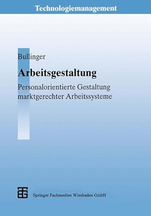 Bild des Verkufers fr Arbeitsgestaltung : Personalorientierte Gestaltung marktgerechter Arbeitssysteme. Technologiemanagement. zum Verkauf von Antiquariat Thomas Haker GmbH & Co. KG