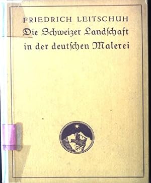 Image du vendeur pour Die Schweizer Landschaft in der deutschen Malerei mis en vente par books4less (Versandantiquariat Petra Gros GmbH & Co. KG)