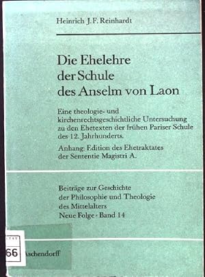 Bild des Verkufers fr Die Ehelehre der Schule des Anselm von Laon : eine theologie- u. kirchenrechtsgeschichtl. Untersuchung zu d. Ehetexten d. frhen Pariser Schule d. 12. Jahrhunderts. Beitrge zur Geschichte der Philosophie und Theologie des Mittelalters ; N.F., Bd. 14 zum Verkauf von books4less (Versandantiquariat Petra Gros GmbH & Co. KG)