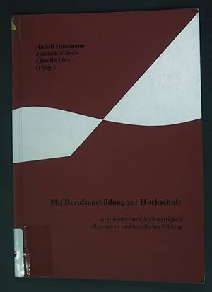 Imagen del vendedor de Mit Berufsausbildung zur Hochschule : Argumente zur Gleichwertigkeit allgemeiner und beruflicher Bildung. Gesellschaft zur Frderung Arbeitsorientierter Forschung und Bildung, Frankfurt am Main. Das Gutachten wurde von der Arbeitsgemeinschaft Betriebliche Weiterbildungsforschung e.V. durchgefhrt. a la venta por books4less (Versandantiquariat Petra Gros GmbH & Co. KG)