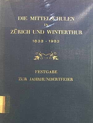 Bild des Verkufers fr Die Mittelschulen in Zrich und Winterthur 1833 - 1933. Festschrift zur Jahrhundertfeier. Die Zrcherischen Schulen seit der Regeneration, Zweiter Band zum Verkauf von books4less (Versandantiquariat Petra Gros GmbH & Co. KG)