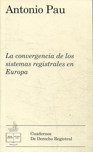 LA CONVERGENCIA DE LOS SISTEMAS REGISTRALES EN EUROPA.