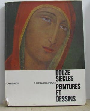 Imagen del vendedor de Douze sicles, peintures et dessins a la venta por JLG_livres anciens et modernes