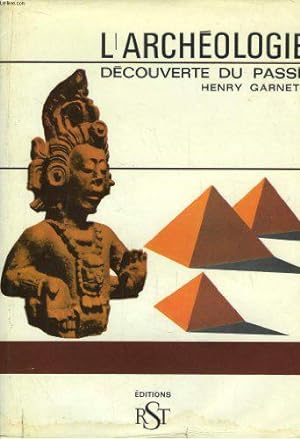 Bild des Verkufers fr L'archologie. dcouverte du pass. zum Verkauf von JLG_livres anciens et modernes