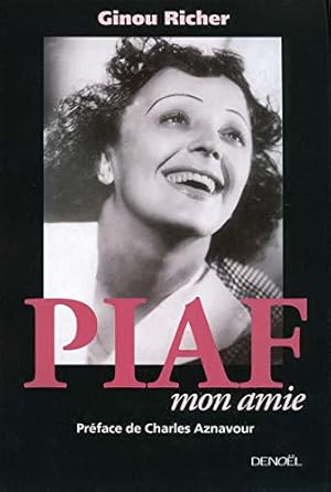 Bild des Verkufers fr Piaf, mon amie zum Verkauf von JLG_livres anciens et modernes