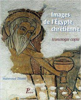 Seller image for Images de l'Egypte chrtienne. Iconologie copte (Anglais) de Mahmoud Zibawi ( 1 janvier 2003 ) for sale by JLG_livres anciens et modernes