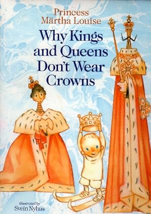 Seller image for Why Kings And Queens Don't Wear Crowns. for sale by KULTur-Antiquariat