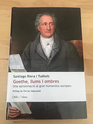 Immagine del venditore per GOETHE, LLUMS I OMBRES :Una aproximaci� al gran humanista europeu venduto da LA TIENDA DE PACO